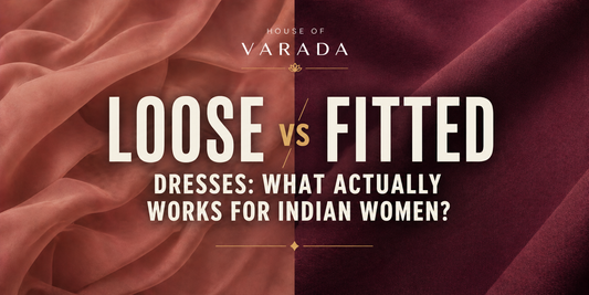Loose vs Fitted Dresses for Indian Body Types: What Works Better for You?